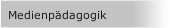 Medienp&auml;dagogik
