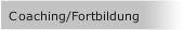 Coaching/Fortbildung