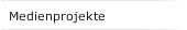 Medienprojekte